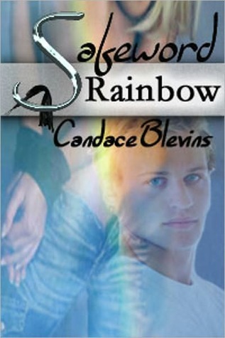 Safeword: Rainbow (2010) by Candace Blevins