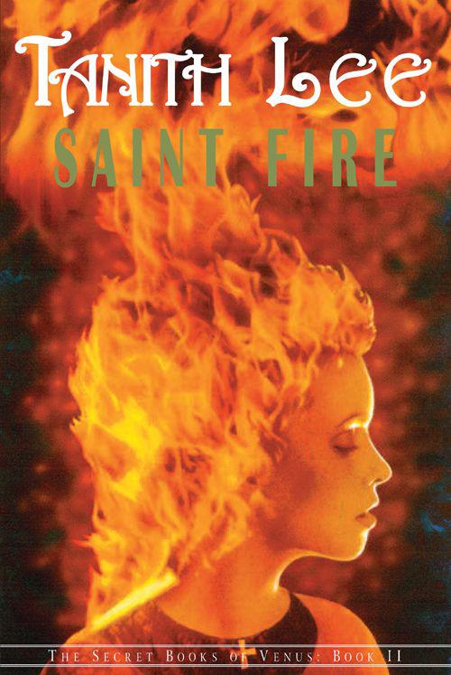 Saint Fire (Secret Books of Venus Series) by Tanith Lee