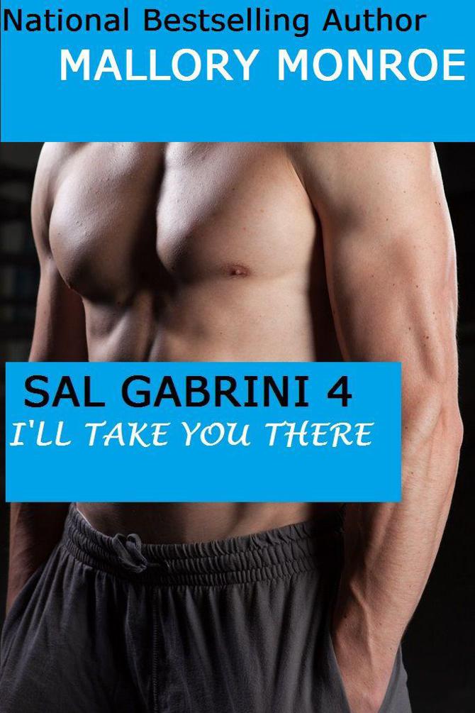 Sal Gabrini 4: I'll Take You There (The Gabrini Men Series Book 7)