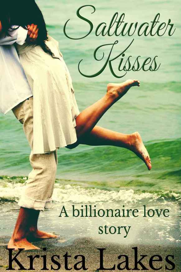 Saltwater Kisses: A Billionaire Love Story (The Kisses Series Book 1) by Krista Lakes