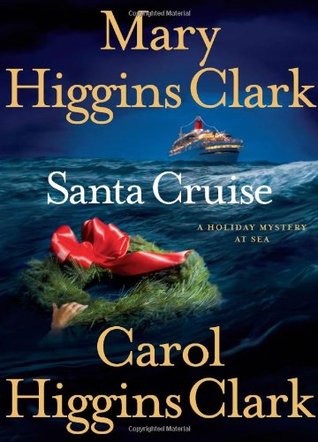 Santa Cruise: A Holiday Mystery at Sea (2006) by Mary Higgins Clark
