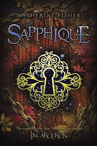Sapphique - Incarceron 02 by Catherine Fisher