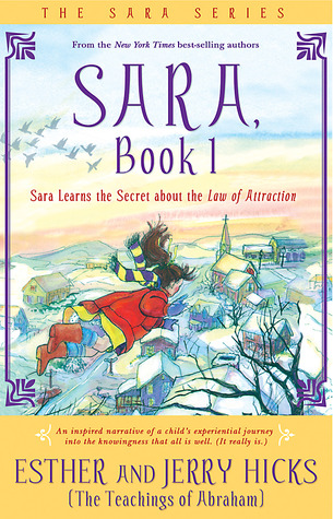 Sara, Book 1: Sara Learns the Secret about the Law of Attraction (2007)