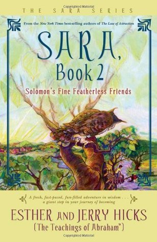 Sara, Book 2: Solomon's Fine Featherless Friends (2007) by Esther Hicks