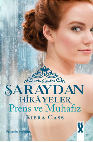 Saraydan Hikayeler: Prens ve Muhafız (2014) by Kiera Cass