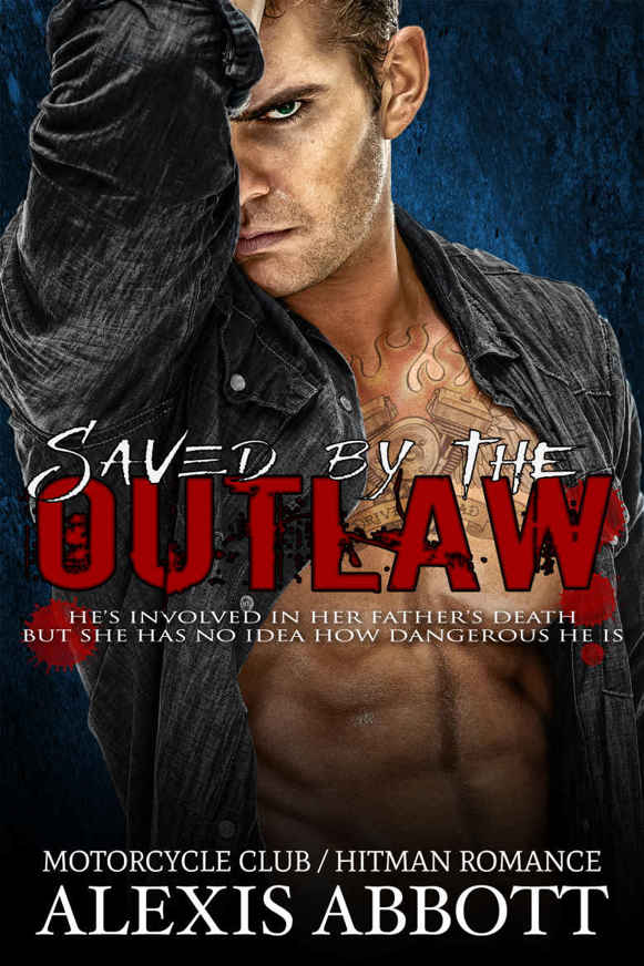 Saved by the Outlaw: Motorcycle Club / Hitman Romance by Alexis Abbott