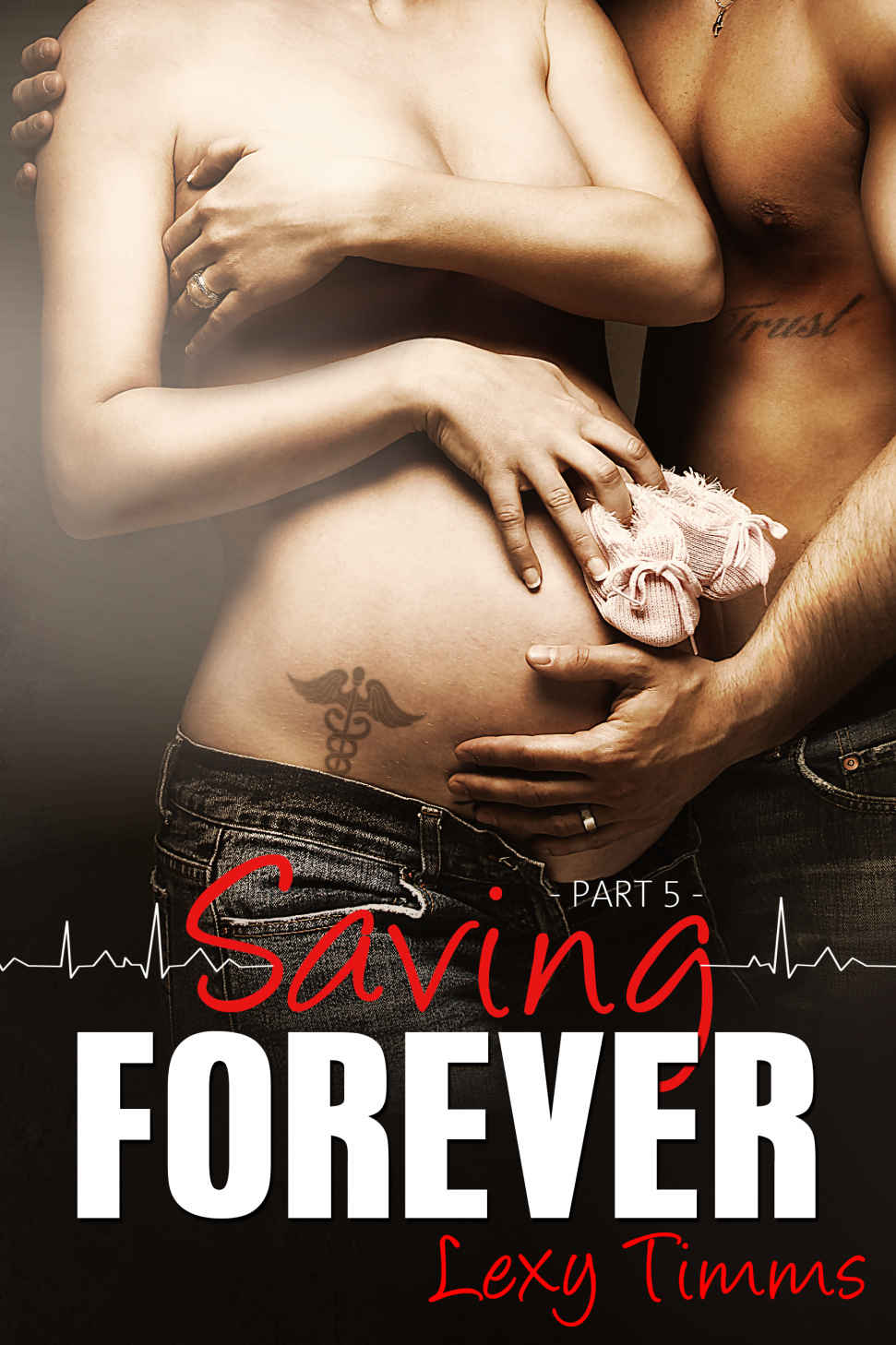 Saving Forever - Part 5 (Saving Forever #5) by Lexy Timms