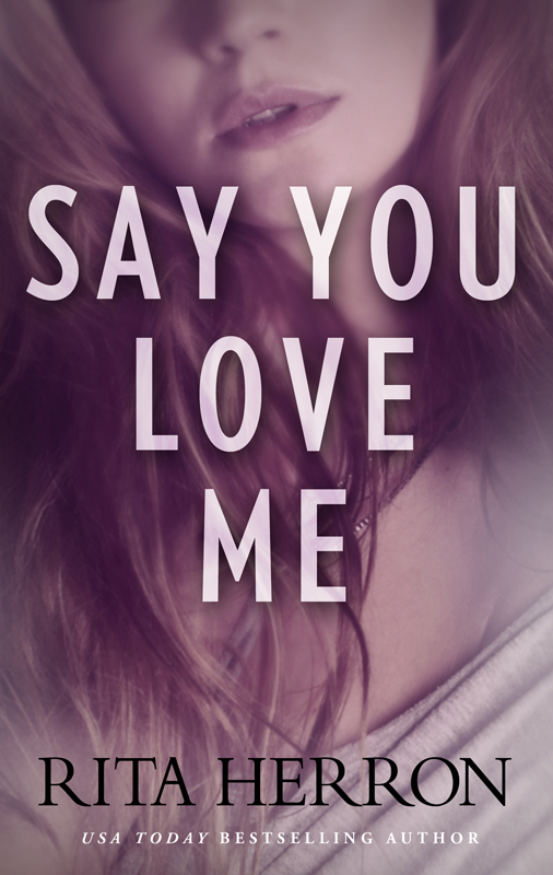 Say You Love Me (2007) by Rita Herron
