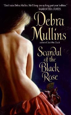 Scandal of the Black Rose (2006) by Debra Mullins