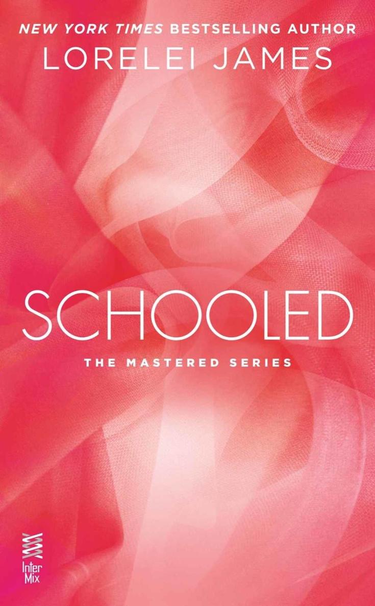 Schooled: The Mastered Series by Lorelei James