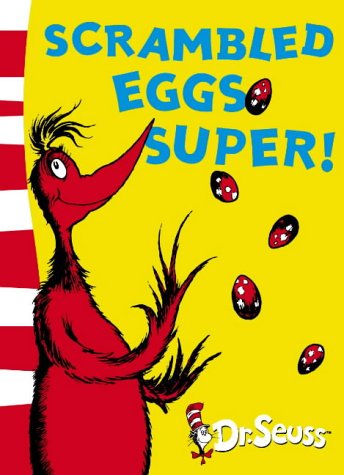 Scrambled Eggs Super! (2003) by Dr. Seuss