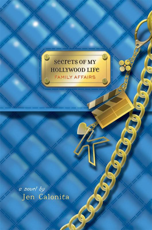 Secrets of My Hollywood Life: Family Affairs (2008) by Jen Calonita