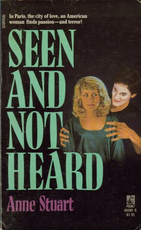 Seen and Not Heard (1988) by Anne Stuart