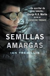 Semillas amargas (2013) by Ian Tregillis