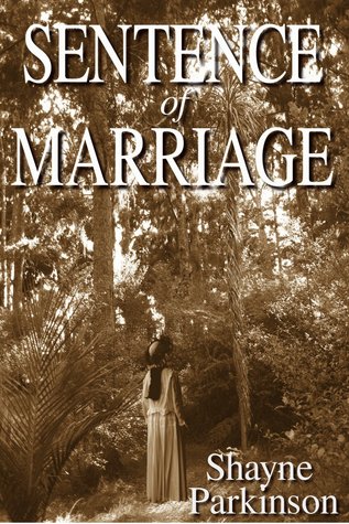 Sentence of Marriage (2000) by Shayne Parkinson