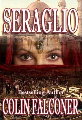SERAGLIO (2012) by Colin Falconer