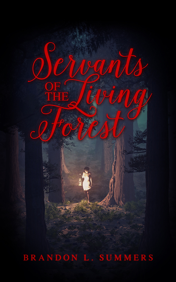 Servants of the Living Forest (2015) by Brandon L. Summers