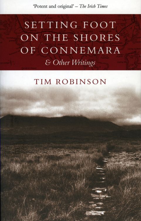 Setting Foot on the Shores of Connemara (2012) by Tim Robinson
