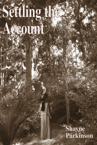 Settling the Account (2006) by Shayne Parkinson