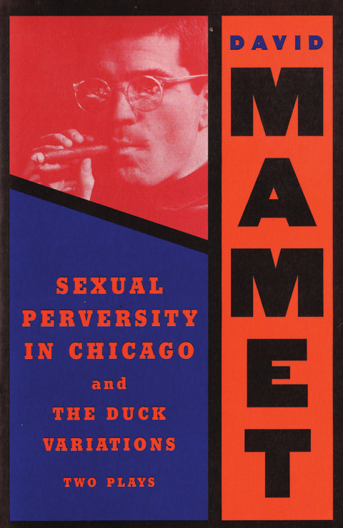 Sexual Perversity in Chicago and the Duck Variations by David Mamet