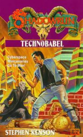 Shadowrun 31: Technobabel (1998) by Stephen Kenson