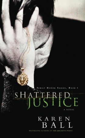Shattered Justice (2005) by Karen  Ball