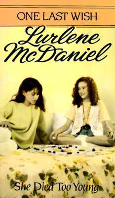 She Died Too Young (1994) by Lurlene McDaniel