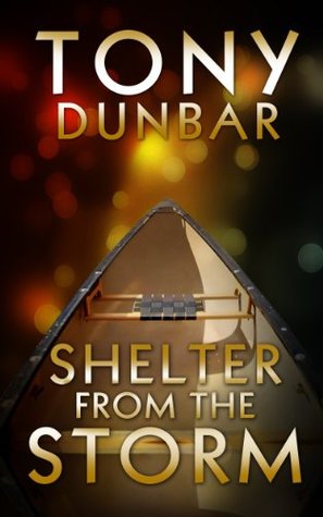 Shelter From The Storm: A Hard-Boiled New Orleans Legal Thriller (2013) by Tony Dunbar