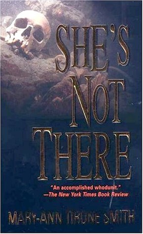 She's Not There (2005) by Mary-Ann Tirone Smith