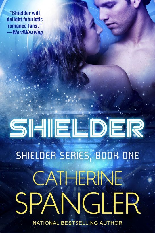 Shielder — A new Science Fiction Romance (Book 1, Shielder Series) by Catherine Spangler