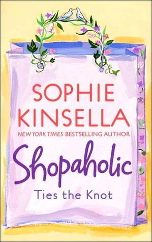 Shopaholic Ties the Knot (2004) by Sophie Kinsella