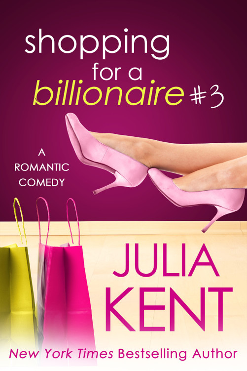 Shopping for a Billionaire 3 by Julia Kent