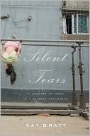 Silent Tears: A Journey of Hope in a Chinese Orphanage (2008) by Kay Bratt