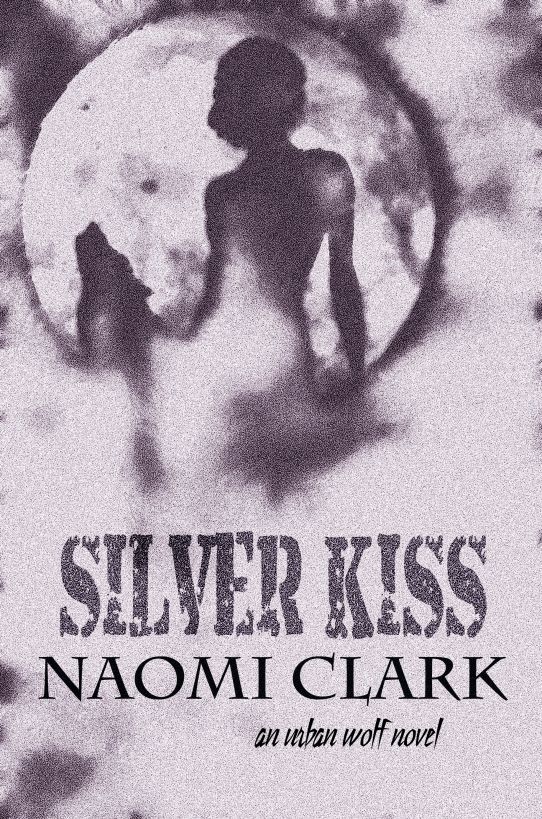 Silver Kiss by Naomi Clark