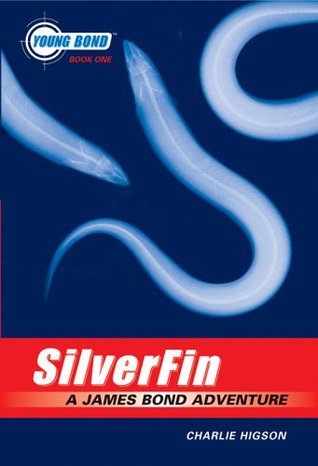 Silverfin: A James Bond Adventure (2005) by Charlie Higson
