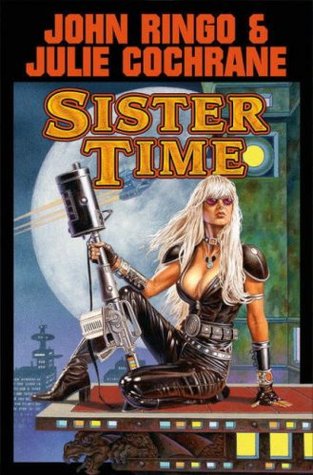 Sister Time (2007) by John Ringo