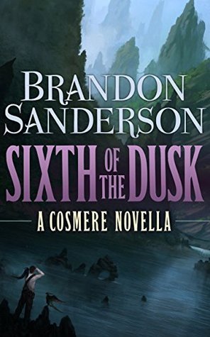 Sixth of the Dusk (2000) by Brandon Sanderson