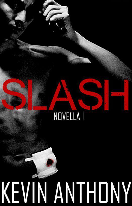 Slash (Novella I) by Kevin Anthony