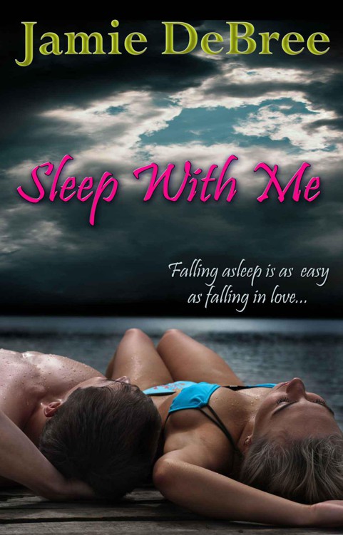 Sleep With Me (Be With Me) by Jamie DeBree