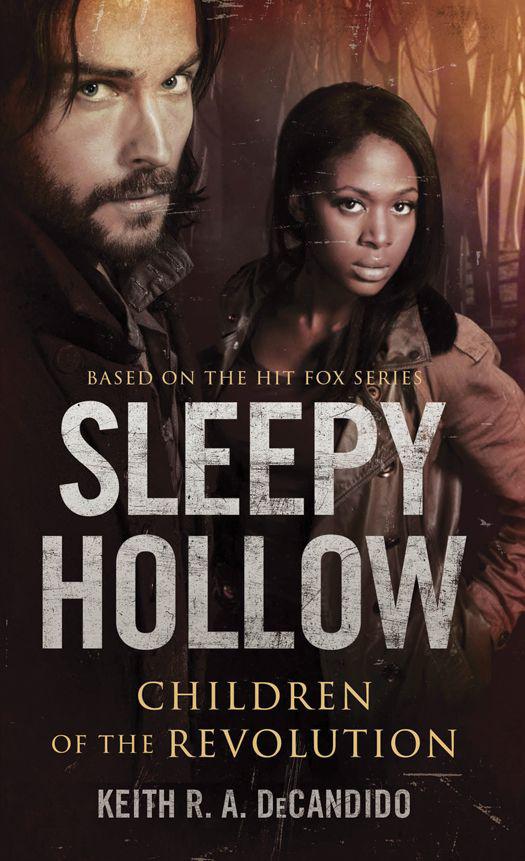 Sleepy Hollow: Children of the Revolution by Keith R.A. DeCandido