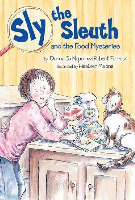 Sly the Sleuth and the Food Mysteries (2007) by Donna Jo Napoli