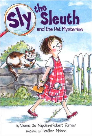 Sly the Sleuth and the Pet Mysteries (2005) by Donna Jo Napoli