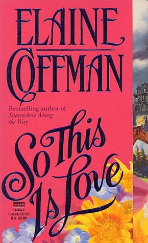 So This Is Love (1995) by Elaine Coffman