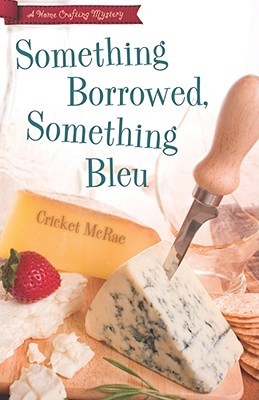 Something Borrowed, Something Bleu (2010) by Cricket McRae