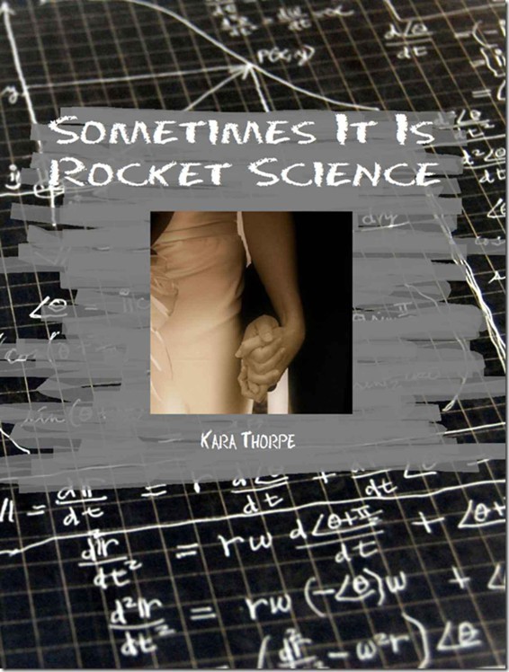 Sometimes It Is Rocket Science by Thorpe, Kara