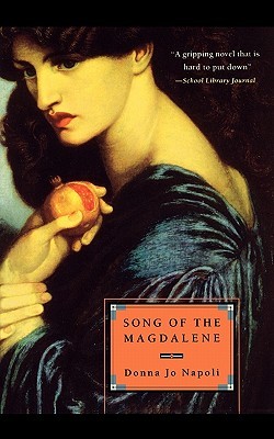 Song of the Magdalene (2004) by Donna Jo Napoli