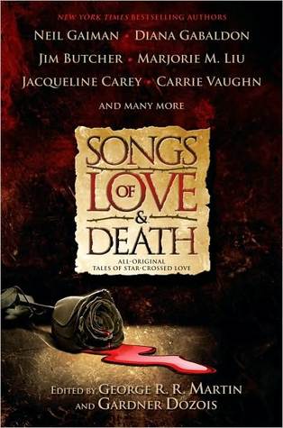 Songs of Love and Death: All-Original Tales of Star-Crossed Love (2010) by George R.R. Martin