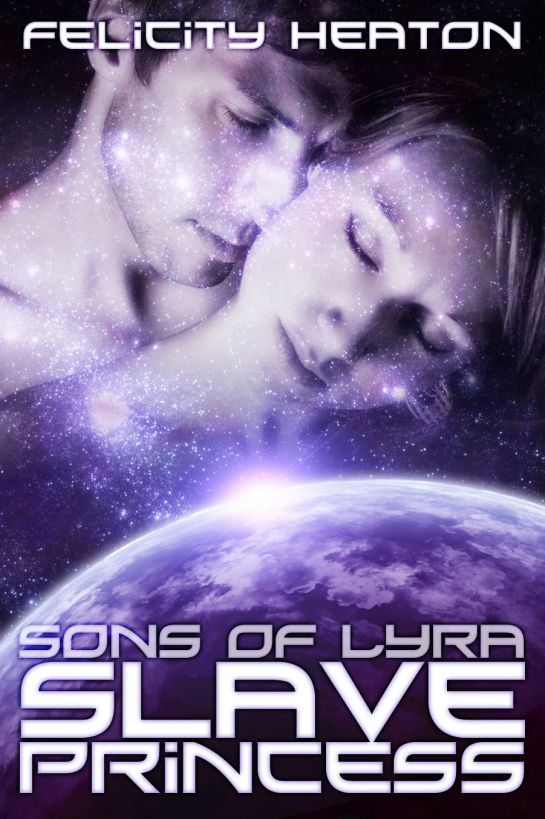 Sons of Lyra: Slave Princess by Felicity Heaton