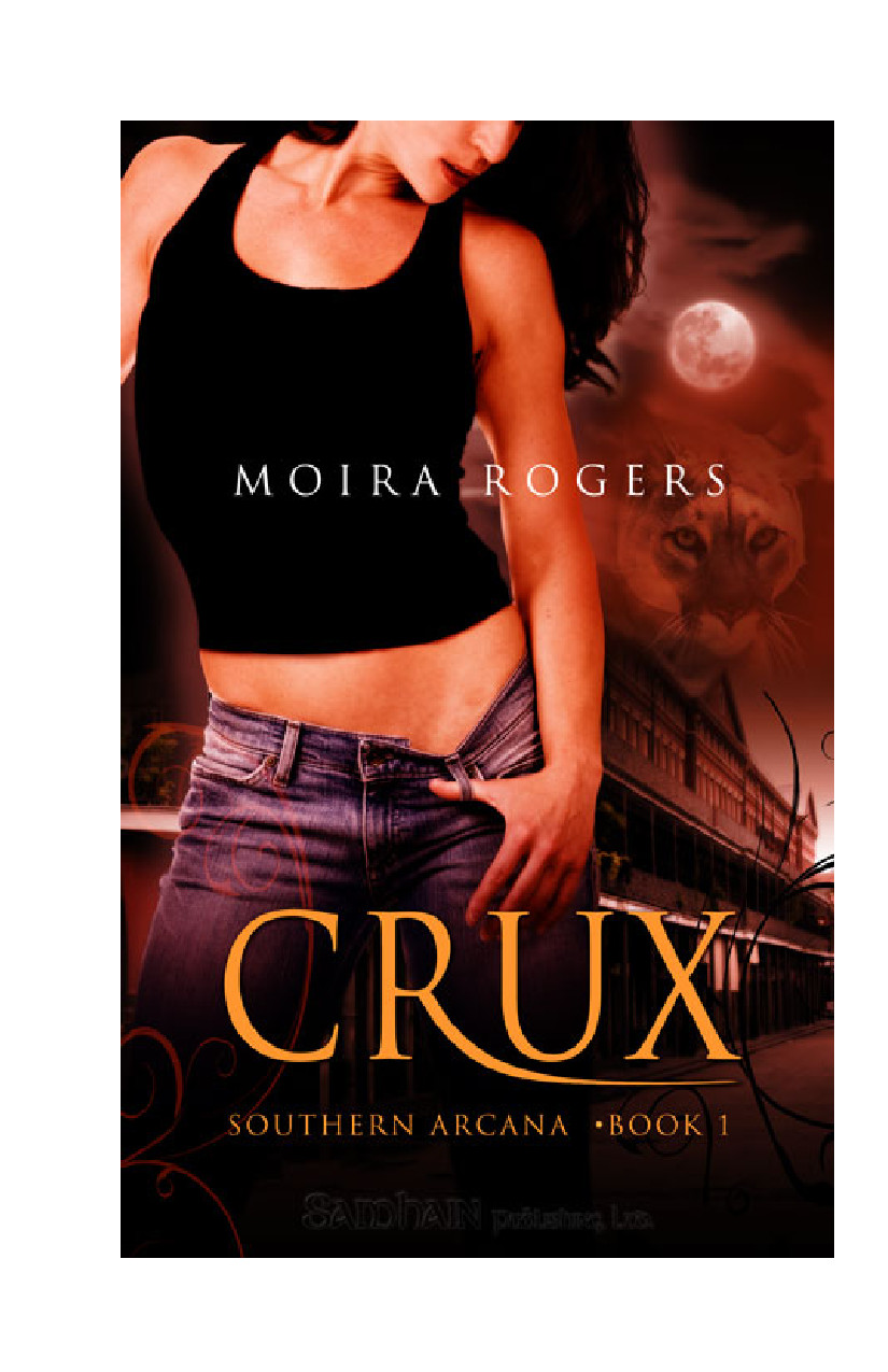 [Southern Arcana 1] Crux by Moira Rogers
