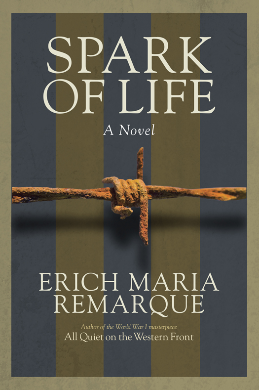 Spark of Life (2014) by Erich Maria Remarque